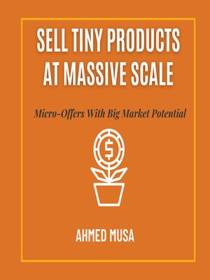 cover image of Sell Tiny Products At Massive Scale